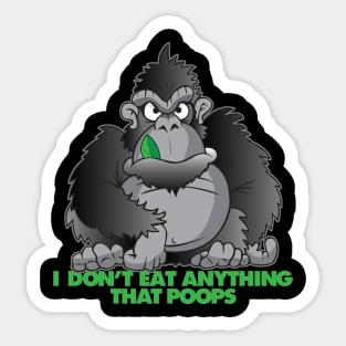 Vegan Gorilla Don't Eat Anything That Poops Funny Sticker